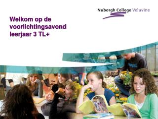 Welkom op de voorlichtingsavond leerjaar 3 TL+
