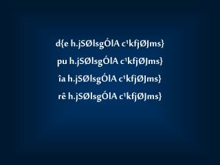 d{e h.jSØlsgÓlA c¹kfjØJms} pu h.jSØlsgÓlA c¹kfjØJms} îa h.jSØlsgÓlA c¹kfjØJms}