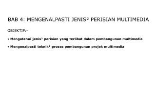 BAB 4: MENGENALPASTI JENIS² PERISIAN MULTIMEDIA OBJEKTIF:-