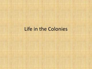 Life in the Colonies