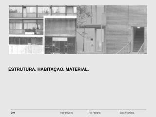 ESTRUTURA. HABITAÇÃO. MATERIAL.