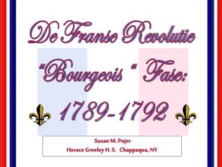 De Franse Revolutie “Bourgeois “ Fase: 1789-1792