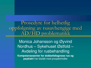 Prosedyre for helhetlig oppfølgning av rusavhengige med AD/HD problematikk