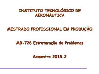 INSTITUTO TECNOLÓGICO DE AERONÁUTICA MESTRADO PROFISSIONAL EM PRODUÇÃO