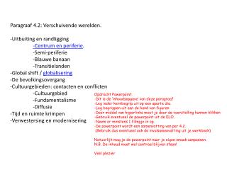 Paragraaf 4.2: Verschuivende werelden. -Uitbuiting en randligging -Centrum en periferie .