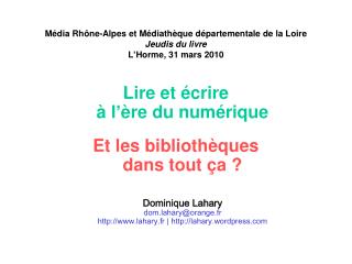 Média Rhône-Alpes et Médiathèque départementale de la Loire Jeudis du livre L’Horme , 31 mars 2010