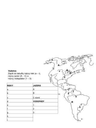 Vodstvo Zapíš do tabuľky názvy riek (a – i), názvy jazier (A - C) a názvy vodopádov (1 – 3).
