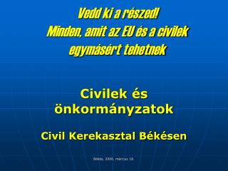 Vedd ki a részed! Minden, amit az EU és a civilek egymásért tehetnek