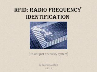 RFID: Radio Frequency Identification