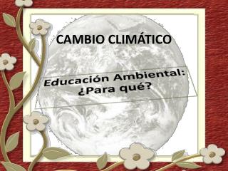 CAMBIO CLIMÁTICO