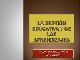 La gestión educativa y de los aprendizajes