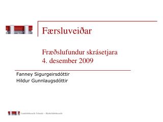 Færsluveiðar Fræðslufundur skrásetjara 4. desember 2009