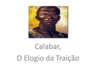 Calabar, O Elogio da Traição