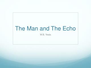 The Man and The Echo