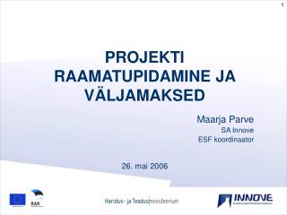 PROJEKTI RAAMATUPIDAMINE JA VÄLJAMAKSED