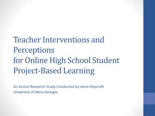 Teacher Interventions and Perceptions for Online High School Student Project-Based Learning