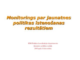 IZM Politikas koordinācijas departamenta Jaunatnes politikas nodaļa 2009.gada 16.decembris