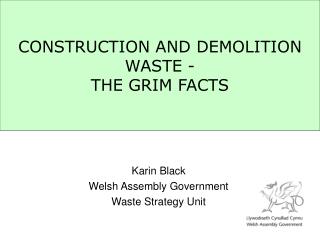 CONSTRUCTION AND DEMOLITION WASTE - THE GRIM FACTS