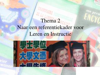 Thema 2 Naar een referentiekader voor Leren en Instructie