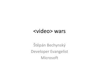 &lt;video&gt; wars