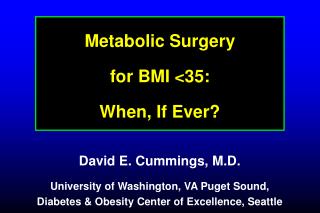Metabolic Surgery for BMI &lt;35: When, If Ever?