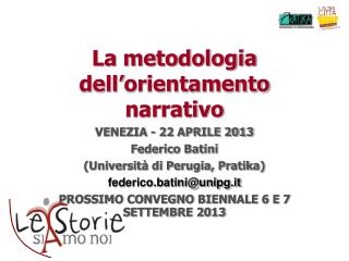 La metodologia dell ’ orientamento narrativo VENEZIA - 22 APRILE 2013 Federico Batini