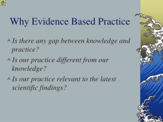 Why Evidence Based Practice