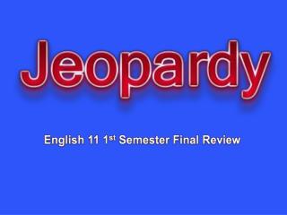 English 11 1 st Semester Final Review