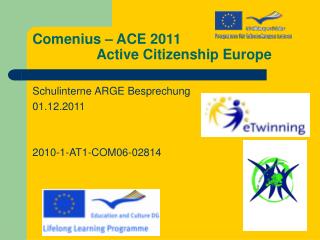 Comenius – ACE 2011 		Active Citizenship Europe