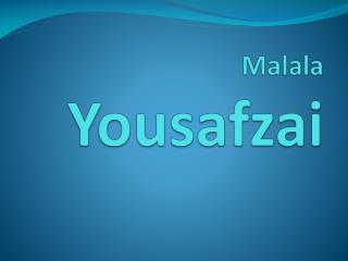 Malala Yousafzai