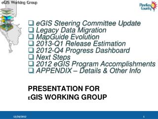 PRESENTATION FOR E GIS WORKING GROUP