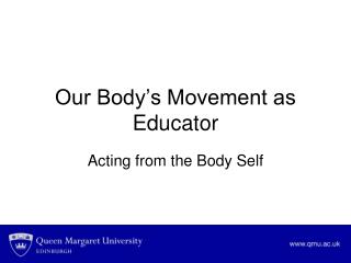 Our Body’s Movement as Educator