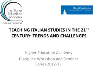 TEACHING ITALIAN STUDIES IN THE 21 ST CENTURY: TRENDS AND CHALLENGES