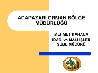 ADAPAZARI ORMAN BÖLGE MÜDÜRLÜĞÜ