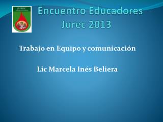 Encuentro Educadores Jurec 2013