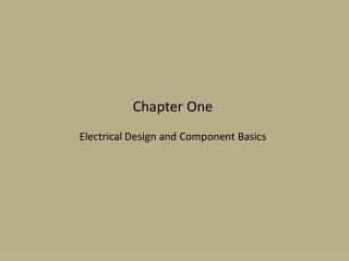 Chapter One Electrical Design and Component Basics