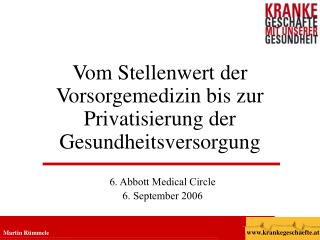 Vom Stellenwert der Vorsorgemedizin bis zur Privatisierung der Gesundheitsversorgung