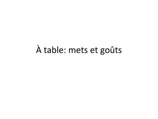 À table : mets et goûts