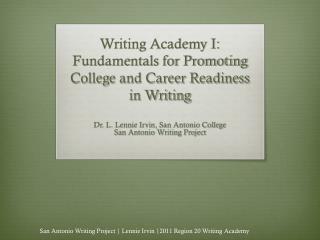 Writing Academy I: Fundamentals for Promoting College and Career Readiness in Writing