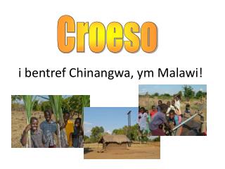 i bentref Chinangwa, ym Malawi!
