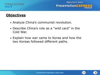 Analyze China’s communist revolution. Describe China’s role as a “wild card” in the Cold War.