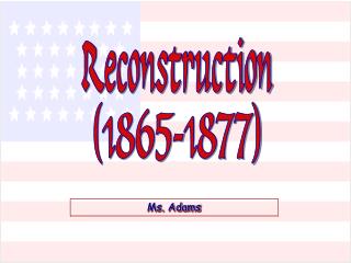 Reconstruction (1865-1877)