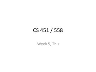 CS 451 / 558