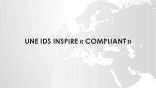 Une IDS INSPIRE «  compliant  »