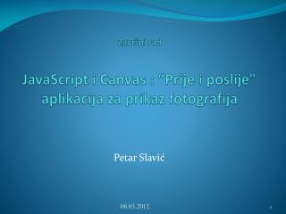Završni rad JavaScript i Canvas : “Prije i poslije&quot; aplikacija za prikaz fotografija