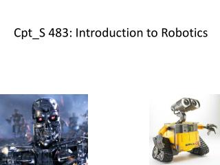 Cpt_S 483: Introduction to Robotics