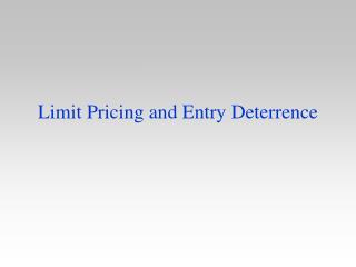 Limit Pricing and Entry Deterrence