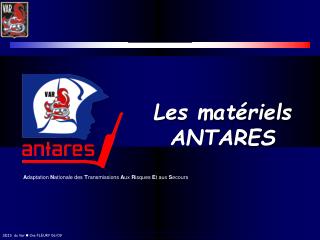 Les matériels ANTARES