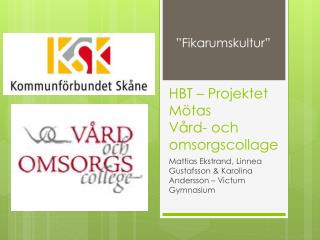 HBT – Projektet Mötas Vård- och omsorgscollage