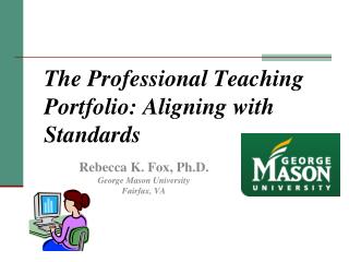 The Professional Teaching Portfolio: Aligning with Standards